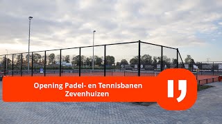 Opening Padel en tennisbanen in Zevenhuizen [upl. by Forcier685]