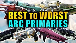 Destiny BEST to WORST Arc Primary Weapons  Age of Triumph [upl. by Inor]