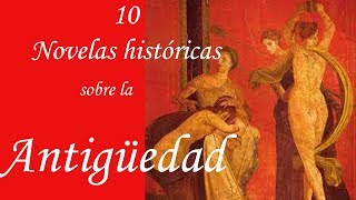 top 10 novelas históricas sobre la Antigüedad [upl. by Aihsenat542]