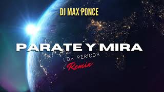 Los Pericos  Párate Y Mira   Dj Max Ponce  Fiestero Remix [upl. by Hannej316]