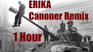 ERIKA  CANONEER Remix 1h [upl. by Halie]