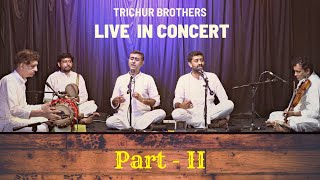 Trichur Brothers  Live In Concert  Part  2 [upl. by Aihtnic]