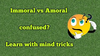 AMORAL vs IMMORAL  How to Use Immoral vs Amoral Correctly  Commonly confused words [upl. by Capone]