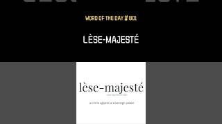 Word of the day is lèsemajesté [upl. by Myrna]