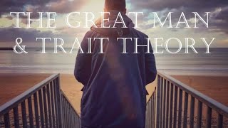 What is The Great Man and Trait Theory [upl. by Ardekahs]