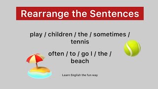 English Grammar  Rearrange the Sentences  For Beginners [upl. by Woodie256]