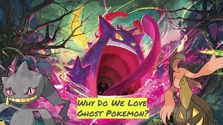 Why Do We Love Ghost Type Pokemon [upl. by Ariik]