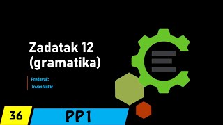 Programski prevodioci 1  36 Zadatak 12 gramatika programskog jezika [upl. by Lenoil]