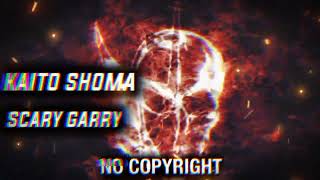 KAITO SHOMA  SCARY GARRY 🎵 NO COPYRIGHT REMIX [upl. by Nuahsyt]