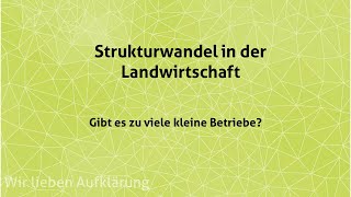 Strukturwandel in der Landwirtschaft – Gibt es zu viele kleine Betriebe [upl. by Bolitho240]