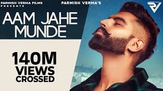 Aam Jahe Munde  Parmish Verma feat Pardhaan  Desi Crew  Laddi Chahal [upl. by Marena]