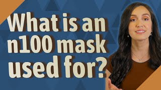 What is an n100 mask used for [upl. by Nnylram]