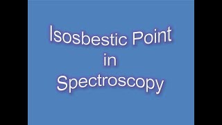 Isosbestic Point in Spectroscopy  A Concise Overview  Discussed amp Explained [upl. by Sulamith]