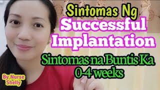 Sintomas ng Successful Implantation 04 Weeks of Pregnancy  Shelly Pearl [upl. by Seeto]