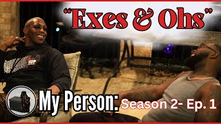 My Person Season 2 EPISODE 1 quotEXES amp OHSquot [upl. by Dene460]