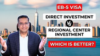 EB 5 Direct Vs EB5 Regional Center Investment  Which is right for you   Paresh Karia  Acquest [upl. by Trautman89]