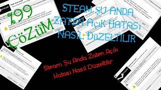 Steam Kurarken Steam Şu Anda Zaten Bu Bilgisayarda Açık Hatası [upl. by Kampmann]