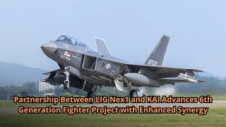 Partnership Between LIG Nex1 and KAI Advances 6th Generation Fighter Project with Enhanced Synergy [upl. by Ripleigh520]