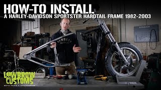 How to Install A HarleyDavidson Sportster Hardtail Frame 1982  2003 [upl. by Ehcnalb]