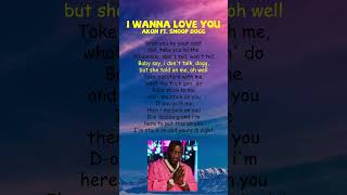 Akon ft Snoop Dogg  I Wanna Love You Lyrics shorts [upl. by Edvard]