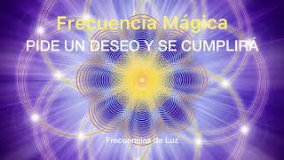 FRECUENCIA MILAGROSA PARA PEDIR DESEOS ✨SE CUMPLEN💫 MUY PODEROSA Frecuencias de Luz [upl. by Aniratak256]