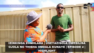 Izinkinga Zomhlaba  Useyazisola Owesilisa Ojola no Thisha Omdala kunaye  episode 2 [upl. by Marcell]