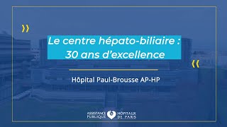 30 ans du Centre HépatoBiliaire  Hôpital Paul Brousse APHP [upl. by Nyloj]