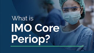 What is IMO Core Periop  IMO [upl. by Zealand903]