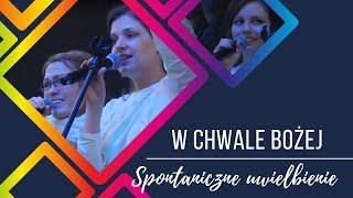 Spontaniczne uwielbienie  W chwale Bożej  Mocni w Duchu [upl. by Eelimaj]