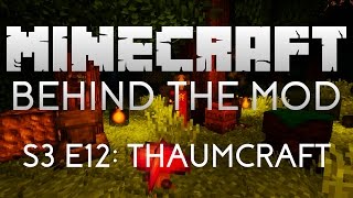 Behind the Mod S3 E12 Thaumcraft w Azanor [upl. by Enyaj]