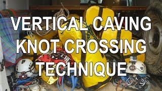 Vertical Caving  Knot Crossing Technique [upl. by Elane]