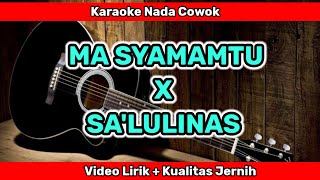 MA SYAMAMTU X SALULINAS  KARAOKE NADA COWOK [upl. by Asaph]