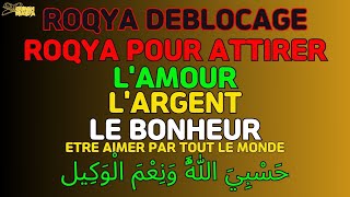 ROQYA POUR ATTIRER L AMOUR BONHEUR ARGENT TRAVAIL MARIAGE DEBLOCAGE TOTALE [upl. by Hamil]