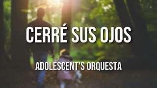 Adolescents Orquesta  Cerré Sus Ojos Letra Oficial [upl. by Alidus]