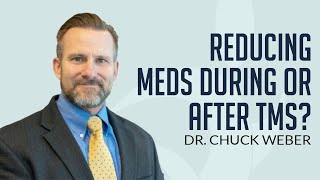 Reducing meds during TMS therapy Dr Chuck Weber Explains [upl. by Alleda870]