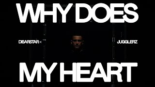 Disarstar x Jugglerz  Why does my heart Official Video [upl. by Squires319]