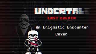 UNDERTALE Last Breath An Enigmatic Encounter  Cover phase 3 [upl. by Llenoj21]