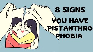 8 signs youve Pistanthrophobia that ruining your relationship [upl. by Paulson]