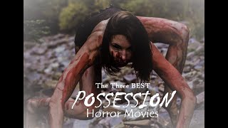 The Three Best Possession Horror Movies  Horror Movie Syllabus [upl. by Vigor784]