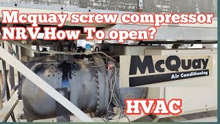 McQuay screw compressor NRV how To open [upl. by Dewayne277]