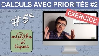 EXERCICE  Effectuer des calculs avec des priorités 2  Cinquième [upl. by Enirbas646]