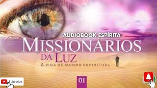 Audiobook Espírita  Missionários da Luz  História Espirita  Chico Xavier  Estudo Espírita [upl. by Rednirah]