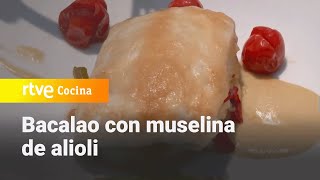 Bacalao con muselina de alioli  Ahora o nunca  RTVE Cocina [upl. by Ambie]