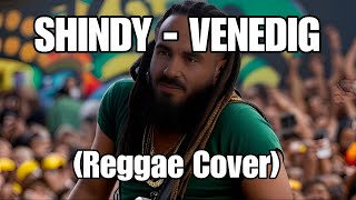 SHINDY  VENEDIG Reggae Cover • AI Cover [upl. by Aihtibat]