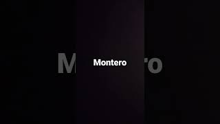 Montero song [upl. by Alicirp]