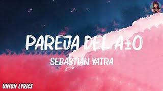 Sebastian Yatra x Myke Towers  Pareja Del Año LetraLyrics 🍀Letra de vídeo [upl. by Werdn]