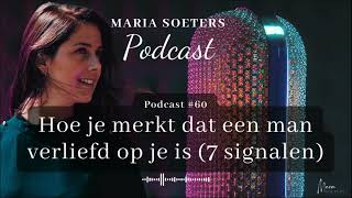 Hoe je merkt dat een man verliefd op je is 7 signalen  Podcast 60 [upl. by Poliard]