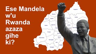 Ese Mandela wu Rwanda azaza gihe ki [upl. by Asilam]