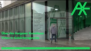 Über das Aargauer Kunsthaus Video in Gebärdensprache [upl. by Milman]