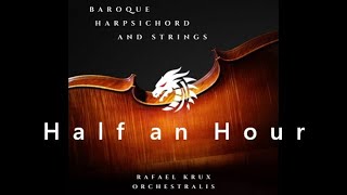 Half an Hour Version  Baroque Harpsichord and Strings [upl. by Aramoj]